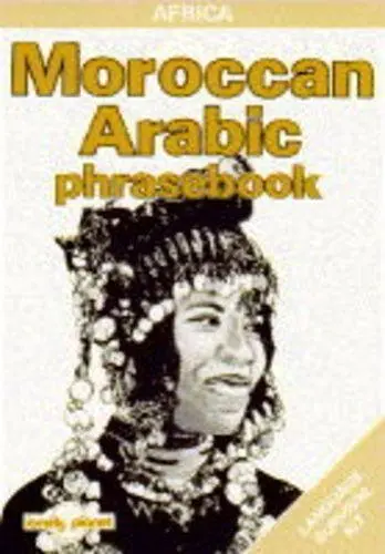 Lonely Planet Moroccan Arabic: Phrasebook (Lonely Planet Language Survival Kit) 1St Edition By Bacon, Dan (1991) Paperback [Unknown Binding] Lonely Planet 1