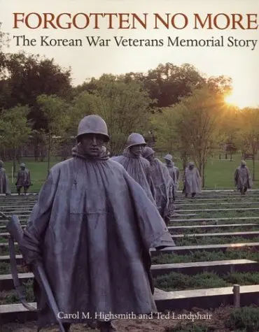 Forgotten No More: The Korean War Veterans Memorial Story [Paperback] Carol M. Highsmith And Ted Landphair 1