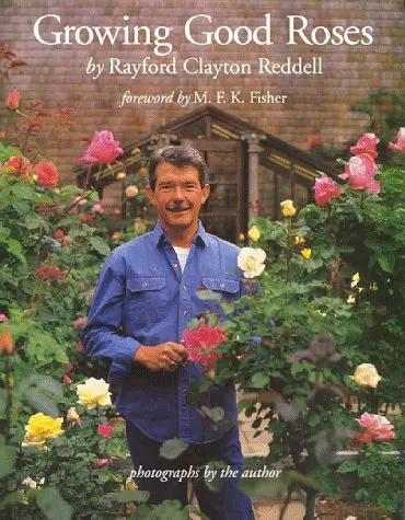Growing Good Roses Reddell, Rayford Clayton 1