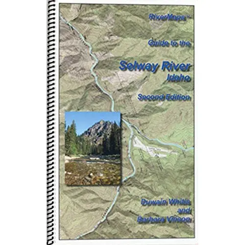 River Maps Guide To The Selway River, Idaho, Second Edition [Misc.] 1