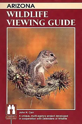 Arizona Wildlife Viewing Guide Carr, John N. 1