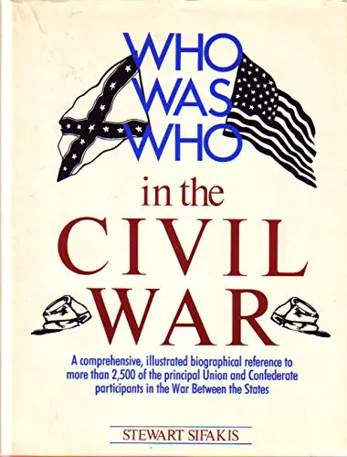 Who Was Who In The Civil War Sifakis, Stewart 1