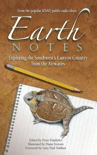 Earth Notes: Exploring The Southwest's Canyon Country From The Airwaves Friederici, Peter; Iverson, Diane And Nabhan, Gary Paul 1
