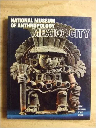 National Museum Of Anthropology Mexico City ( Great Museums Of The World 0 1