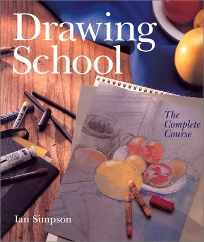 Drawing School: The Complete Course Simpson, Ian 1