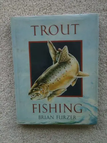 Trout Fishing Furzer, Brian 1
