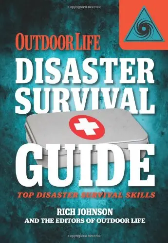 Disaster Survival Guide (Outdoor Life): Top Disaster Survival Skills Johnson, Rich 1