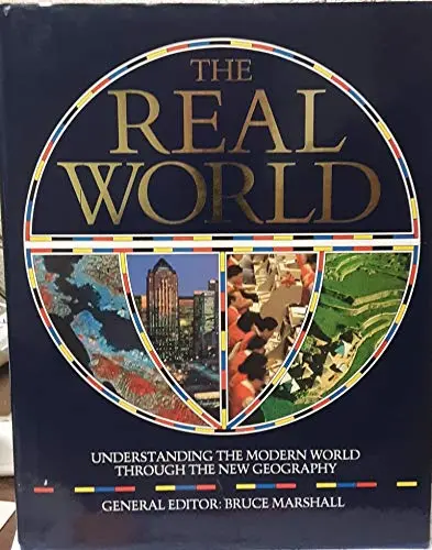 The Real World: Understanding The Modern World Through The New Geography Marshall, Bruce 1