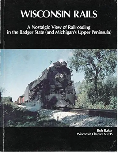 Wisconsin Rails [Paperback] Baker, Bob 1