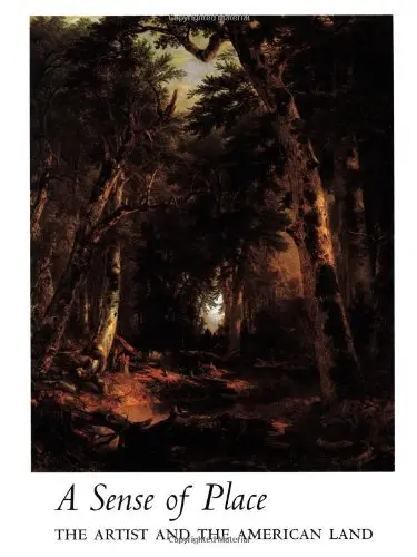 A Sense Of Place: The Artist And The American Land Gussow, Alan And Wilbur, Richard 1