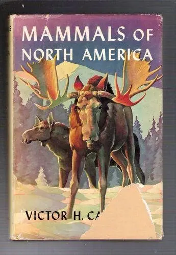 Mammals Of North America [Hardcover] Cahalane, Victor H. And Jaques, Francis L. 1