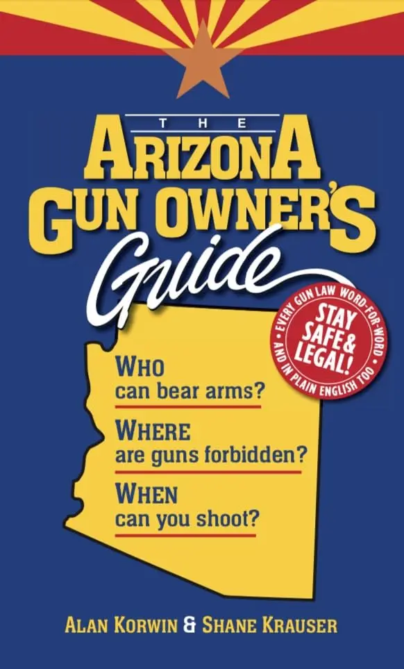 The Arizona Gun Owner's Guide (28Th Edition) 1