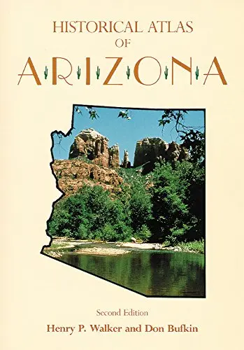 Historical Atlas Of Arizona [Paperback] Walker, Henry Pickering And Bufkin, Don 1