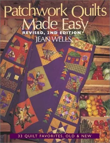 Patchwork Quilts Made Easy: 33 Quilt Favorites, Old And New [Paperback] Wells, Jean 1