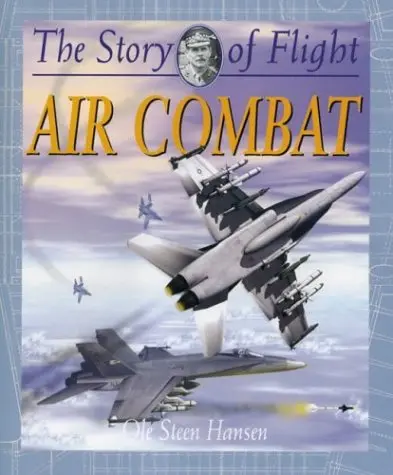Air Combat (The Story Of Flight) Hansen, Ole Steen 1