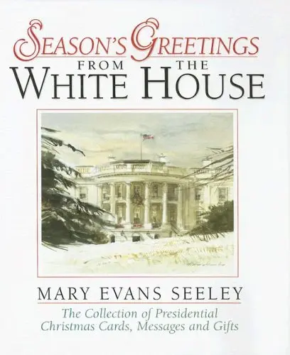 Season's Greetings From The White House [Hardcover] Seeley, Mary Evans 1