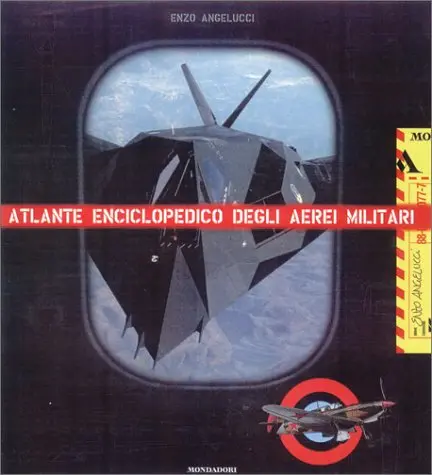 The Illustrated Encyclopedia Of Military Aircraft: 1914 To The Present Angelucci, Enzo 1