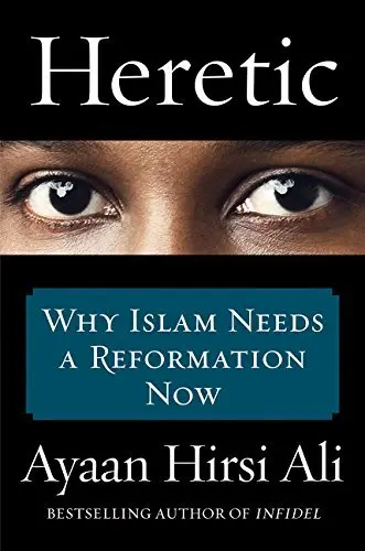 Heretic : Why Islam Needs A Reformation Now [Paperback] Ayaan Hirsii Ail 1