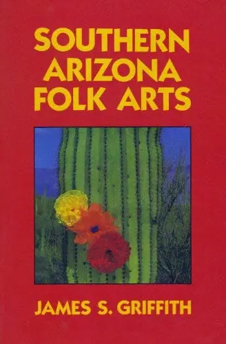 Southern Arizona Folk Arts Griffith, James S. 1