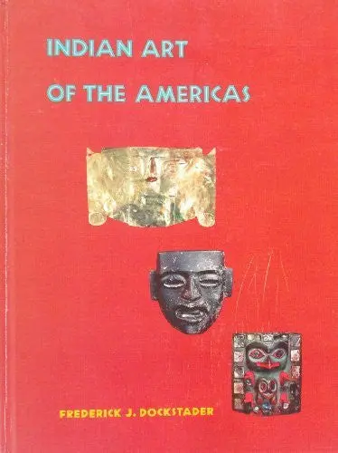 Indian Art Of The Americas [Hardcover] Dockstader, Frederick J. 1