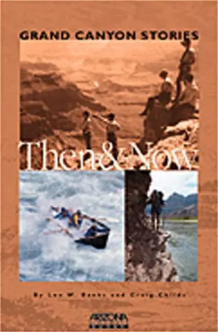 Grand Canyon Stories: Then & Now Banks, Leo W. And Childs, Craig 1
