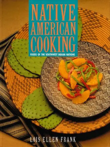 Native American Cooking Frank, Lois Ellen 1
