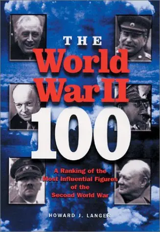The World War Ii - 100: A Ranking Of The Most Influential Figures Of The Second World War [Hardcover] Langer, Howard 1