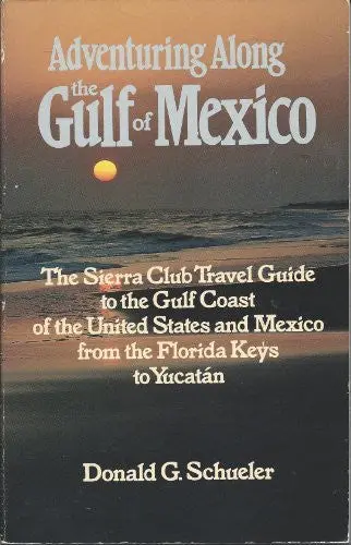 Adventuring Along The Gulf Of Mexico Schueler, Donald G. 1