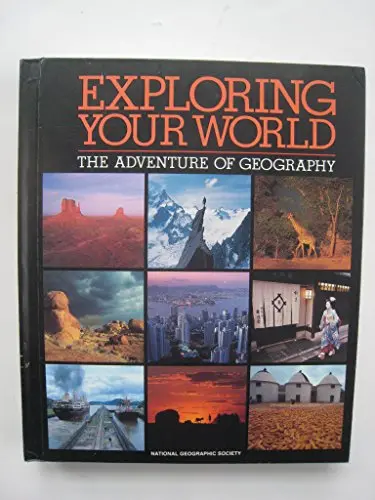 Exploring Your World: The Adventure Of Geography Margery G. Dunn 1