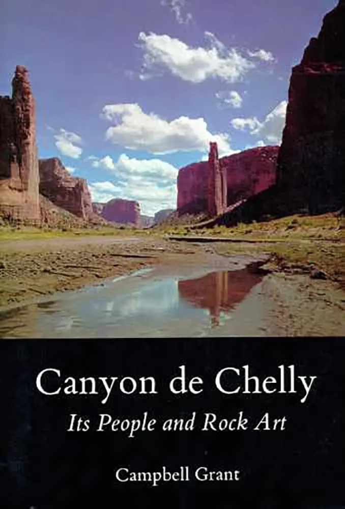 Canyon De Chelly: Its People And Rock Art [Paperback] Grant, Campbell 1
