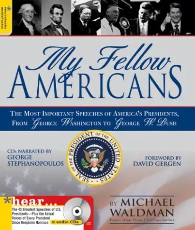 My Fellow Americans: The Most Important Speeches Of America's Presidents, From George Washington To George W. Bush (Book & Cd) Michael Waldman And George Stephanopoulos 1