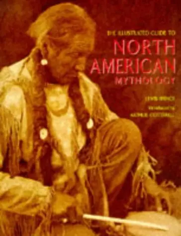 Illustrated Guide To North American Mythology Spence, Lewis 1