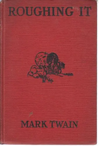 Roughing It, [Hardcover] Twain, Mark Pseud.) Clemens, Samuel) And Color Frontis In Each 1