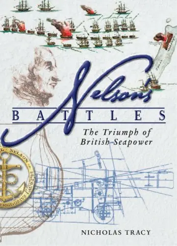 Nelson's Battles: The Triumph Of British Seapower Tracy, Nicholas 1