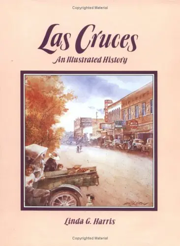 Las Cruces: An Illustrated History [Hardcover] Harris, Linda G. 1