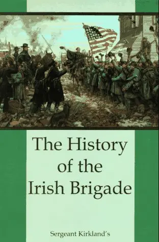 The History Of The Irish Brigade: A Collection Of Historical Essay Tucker, Phillip Thomas 1