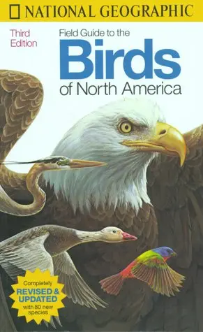 National Geographic Field Guide To The Birds Of North America : Revised And Updated National Geographic Society 1