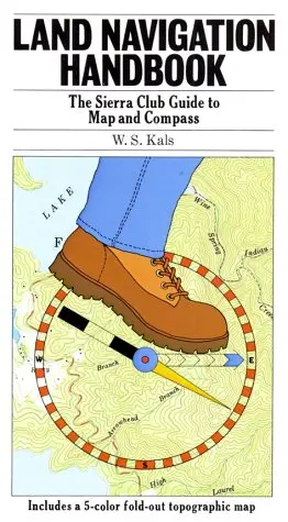 Land Navigation Handbook: The Sierra Club Guide To Map And Compass 1