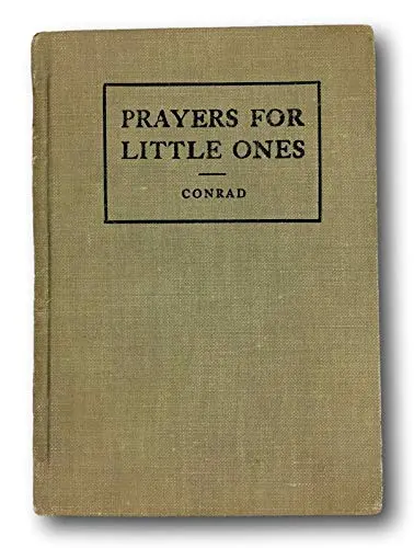 Rare Prayers For Little Ones ~ 1909 Geo L. Conrad Pocket Size [Hardcover] Conrad [Hardcover] Conrad 1