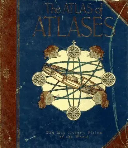 The Atlas Of Atlases: The Map Maker's Vision Of The World Allen, Phillip 1