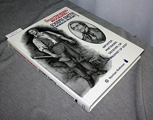 The Unauthorized Biography Of Joseph Smith: Mormon Prophet [Hardcover] Rothman, Norman 1