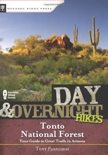 Day & Overnight Hikes: Tonto National Forest [Paperback] Padegimas, Tony 1