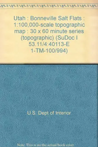 Utah : Bonneville Salt Flats : 1:100,000-Scale Topographic Map : 30 X 60 Minute Series (Topographic) (Sudoc I 53.11/4:40113-E 1-Tm-100/994) 1