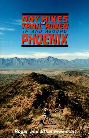Day Hikes And Trail Rides In And Around Phoenix [Paperback] Roger D. Freeman 1