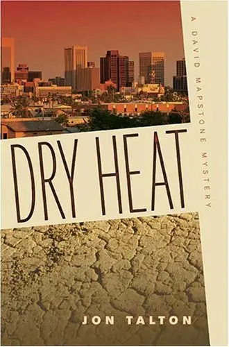 Dry Heat: A David Mapstone Mystery Talton, Jon 1
