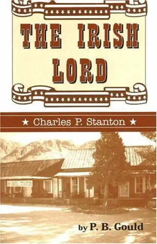 The Irish Lord: Charles P. Stanton [Paperback] Gould, P. B. 1