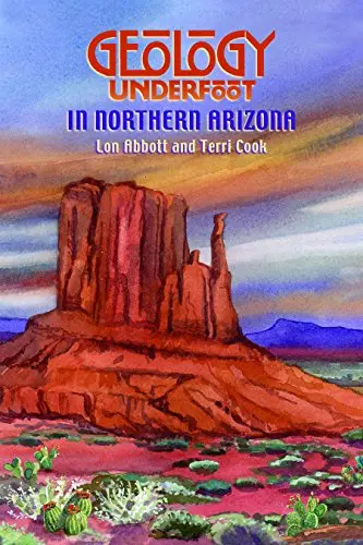 Geology Underfoot In Northern Arizona (Geology Underfoot, 6) [Paperback] Abbot, Lon And Cook, Terri 1