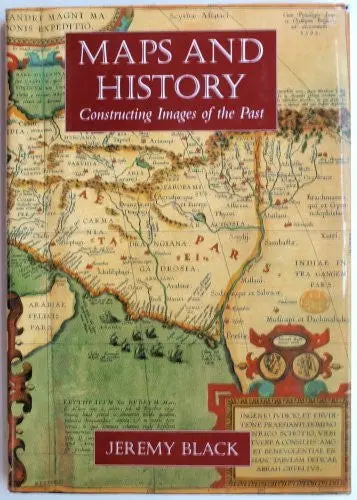 Maps And History: Constructing Images Of The Past [Hardcover] Jeremy Black 1