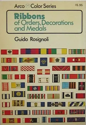 Ribbons Of Orders, Decorations And Medals (Arco Color Series) Rosignoli, Guido 1