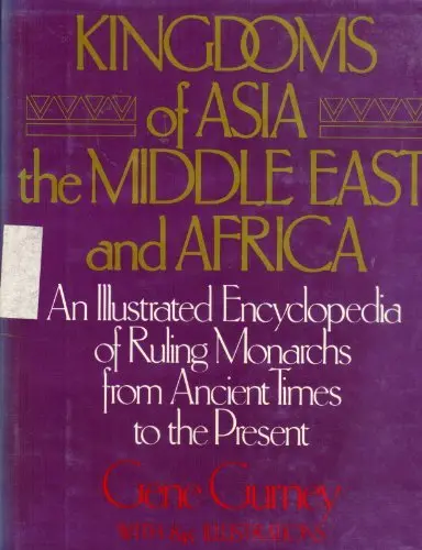Kingdoms Of Asia The Middle East And Africa Gurney, Gene 1